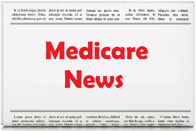 Medicare News Roundup